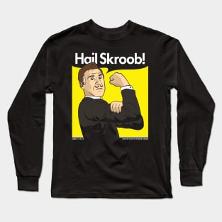 Hail Skroob! Long Sleeve T-Shirt